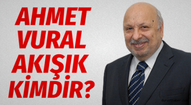 Ahmet Vural Akışık Kimdir Bİyografİ Dürüst Haber